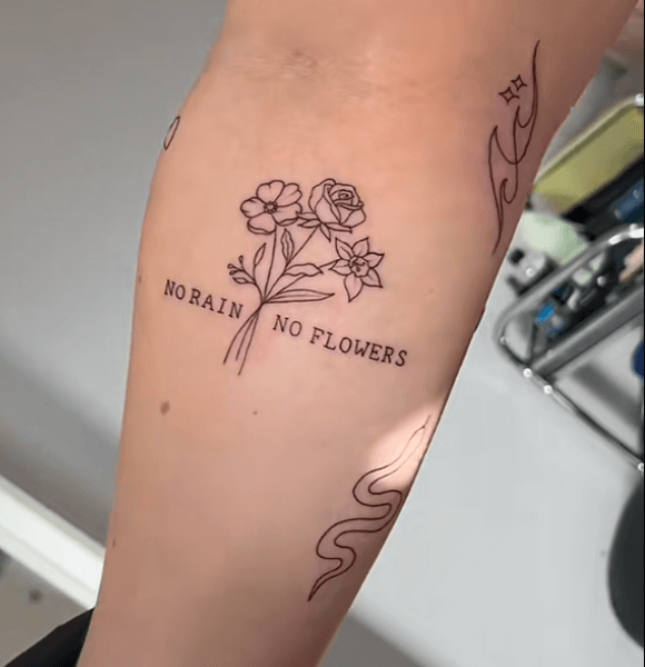 No rain, no flowers. as one of the tattoos with deep meaning quotes